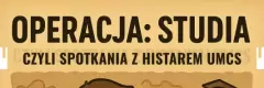 Operacja: Studia, czyli spotkania z Histarem UMCS 